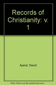Records of Christianity: v. 1