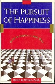 The Pursuit of Happiness: What Makes a Person Happy-And Why