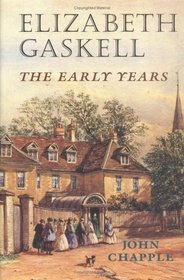 Elizabeth Gaskell : The Early Years