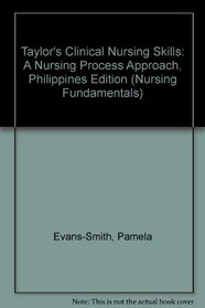 Taylor's Clinical Nursing Skills:  A Nursing Process Approach, Philippines Edition (Nursing Fundamentals)