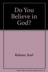 Do You Believe in God?