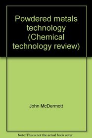 Powdered metals technology (Chemical technology review)