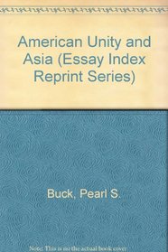 American Unity and Asia (Essay Index Reprint Series)