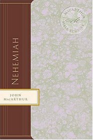 Nehemiah: Experiencing the Good Hand of God (MacArthur Bible Studies)