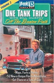One Tank Trips: Off The Beaten Path with Bill Murphy (Fox 13 One Tank Trips Off the Beaten Path)