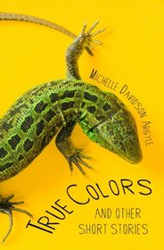 True Colors: And Other Short Stories