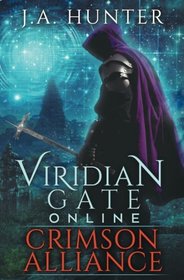 Viridian Gate Online: Crimson Alliance: A litRPG Adventure (The Viridian Gate Archives) (Volume 2)