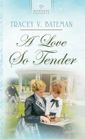 A Love So Tender (Heartsong Presents)