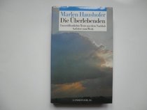 Die Uberlebenden: Unveroffentlichte Texte aus dem Nachlass : Aufsatze zum Werk (Schriften zur Literatur und Sprache in Oberosterreich) (German Edition)