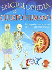 Enciclopedia Del Cuerpo Humano / First Encyclopedia of the Human Body: El cuerpo humano al alcance de los lectores mas jovenes / The Encyclopedia of the human body young children (Spanish Edition)