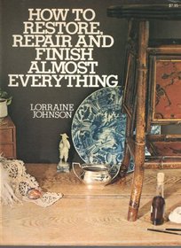 How to Restore, Repair, and Finish Almost Everything