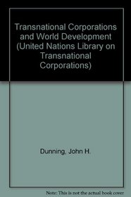 Transnational Corporations and World Development (United Nations Library on Transnational Corporations)