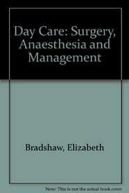 Day Care: Surgery Anaesthesia and Management