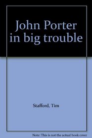 John Porter in big trouble