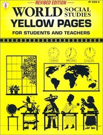 World Social Studies Yellow Pages: For Students and Teachers (Ip (Nashville, Tenn.), 268-5.)