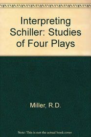 Interpreting Schiller: A study of four plays