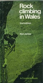 Rock Climbing in Wales : 2nd Edition (A Constable Guide)