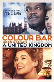 Colour Bar: The Triumph of Seretse Khama and His Nation