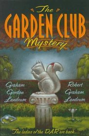 The Garden Club Mystery (Harriet Bushrow Borderville, Bk 5)