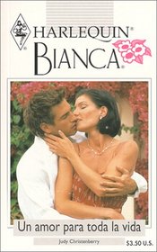 Un Amor Para Toda La Vida (A Love For All Life) (Bianca, 220)
