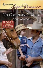 No Ordinary Cowboy (Home on the Ranch) (Harlequin Superromance, No 1570)