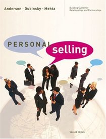 Personal Selling: Building Customer Relationships and Partnerships