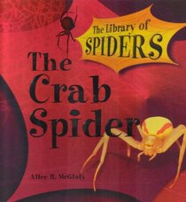 The Crab Spider (Mcginty, Alice B. Library of Spiders.)