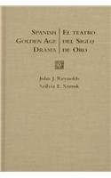 Spanish Golden Age Drama/El Teatro Del Siglo De Oro: An Annotated Bibliography of United States Doctoral Dissertations 1899-1992 With a Supplement of Non-United States Dissertations