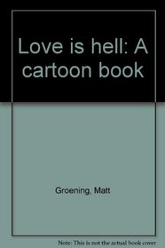 Love is hell: A cartoon book