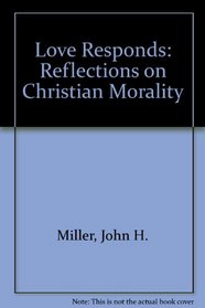 Love Responds: Reflections on Christian Morality