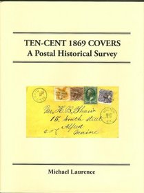 Ten-Cent 1869 Covers A Postal Historical Survey