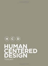 Human-Centered Design Toolkit: An Open-Source Toolkit To Inspire New Solutions in the Developing World