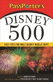PassPorter's Disney 500: Fast Tips for Walt Disney World Trips