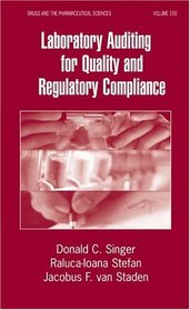 Laboratory Auditing For Quality and Regulatory Compliance (Drugs and the Pharmaceutical Sciences)