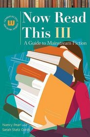 Now Read This III: A Guide to Mainstream Fiction (Genreflecting Advisory Series)