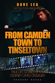 From Camden Town to Tinseltown: True Life Stories of the Cockney Caped Crusader