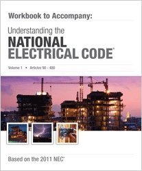 Workbook to Accompany Understanding the NEC Volume 1 Based on the 2011 NEC