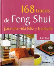 168 trucos de Feng Shui para una vida feliz y tranquila (Spanish Edition)