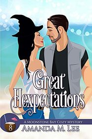 Great Hexpectations (A Moonstone Bay Cozy Mystery)