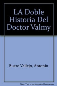 LA Doble Historia Del Doctor Valmy (The Scribner Spanish series)