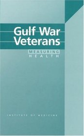 Gulf War Veterans: Measuring Health (Compass Series (Washington, D.C.).)