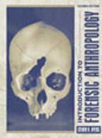 Introduction to Forensic Anthropology: A Textbook: AND Forensic Anthropology Training Manual