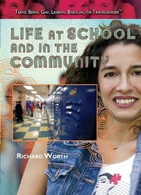 Life at School and in the Community (Teens: Being Gay, Lesbian, Bisexual, Or Transgender)
