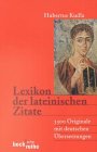 Lexikon der lateinischen Zitate. 3500 Originale mit bersetzungen und Belegstellen.