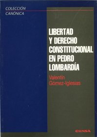 Libertad y derecho constitucional en Pedro Lombardia (Coleccion canonica) (Spanish Edition)