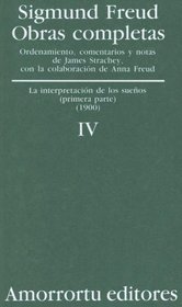 Sigmund Freud Obras Completas, Volume 4: La Interpretacion de los Suenos (Sigmund Freud Obras Completas)
