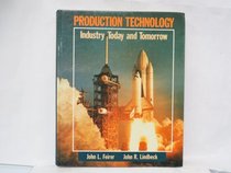 Production Technology: Industry Today and Tomorrow