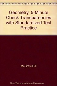 5-Minute Check Transparencies with Standardized Test Practice (for use with Glencoe Geometry)