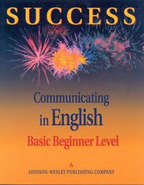 Success Communicating in English: Basic Level (Success Communicating in English)