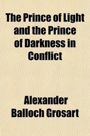 The Prince of Light and the Prince of Darkness in Conflict